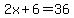 2x%2B6+=+36