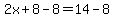 2x%2B8-8=14-8