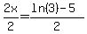 2x%2F2=%28ln%283%29-5%29%2F2