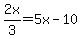 2x%2F3++=5x-10