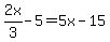 2x%2F3-5=5x-15