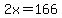 2x=166