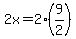 2x=2(9/2)