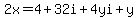 2x=4%2B32i%2B4yi%2By