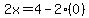 2x=4-2%280%29