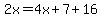 2x=4x+7+16