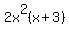 2x%5E2%28x%2B3%29