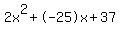 2x^2+-25x+37