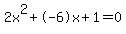 2x%5E2%2B-6x%2B1+=+0