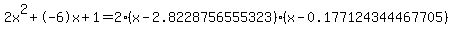 2x%5E2%2B-6x%2B1+=+2%28x-2.8228756555323%29%2A%28x-0.177124344467705%29