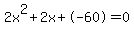 2x%5E2%2B2x%2B-60+=+0