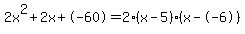 2x%5E2%2B2x%2B-60+=+2%28x-5%29%2A%28x--6%29