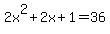 2x%5E2%2B2x%2B1=36
