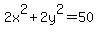 2x^2+2y^2=50