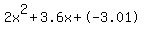 2x^2+3.6x+-3.01