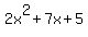 2x%5E2%2B7x%2B5