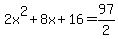 2x^2+8x+16=97/2