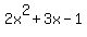 2x^2 + 3x - 1