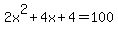 2x%5E2+%2B+4x+%2B+4+=+100