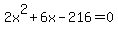 2x%5E2+%2B+6x+-+216+=+0