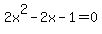 2x%5E2+-+2x+-+1+=+0
