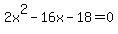 2x%5E2-16x-18=0