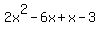 2x%5E2-6x%2Bx-3