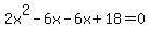 2x%5E2-6x-6x%2B18=0