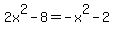 2x^2-8=-x^2-2