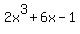 2x%5E3%2B6x-1