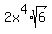 2x%5E4%2Asqrt%286%29