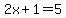 2x+%2B+1+=+5