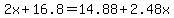 2x+%2B+16.8+=+14.88+%2B+2.48x