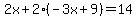 2x+%2B+2%28-3x%2B9%29+=+14