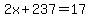 2x+%2B+237+=+17%2C459