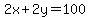 2x+%2B+2y+=+100