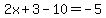 2x+%2B+3+-+10+=+-5