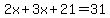 2x+%2B+3x+%2B+21+=+31