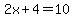 2x+%2B+4+=+10