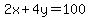 2x + 4y = 100