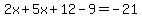 2x+%2B+5x+%2B+12+-+9+=+-21