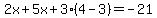 2x+%2B+5x+%2B+3%284+-+3%29+=+-21