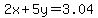 2x+%2B+5y+=+3.04