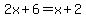 2x+%2B+6+=+x+%2B+2