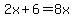 2x+%2B+6+=+8x