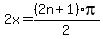 2x+=+%282n%2B1%29%2Api%2F2