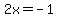2x+=+-1