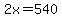 2x+=+540