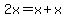 2x+=+x+%2B+x