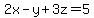 2x+-++y+%2B+3z+=+5